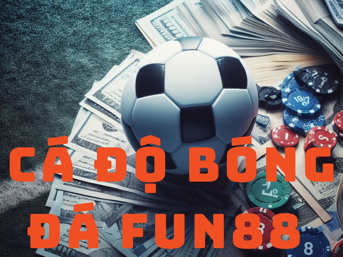 Cá cược bóng đá Fun88